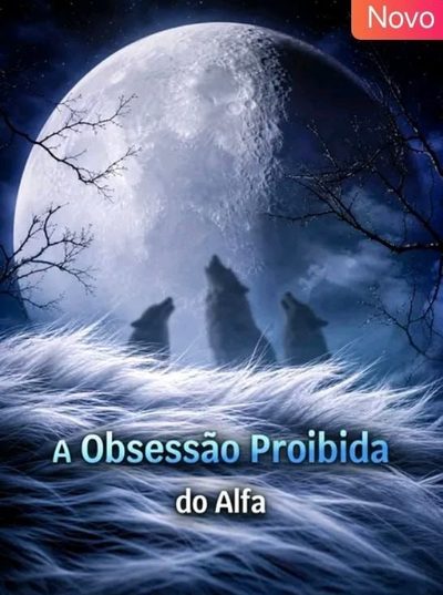 Capa da miniss&eacute;rie A Obsessão Proibida do Alfa