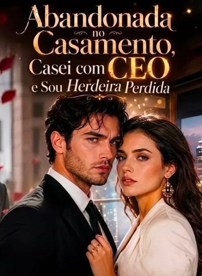 Capa da miniss&eacute;rie Abandonada no Casamento, Casei com Ceo e Sou Herdeira Perdida -