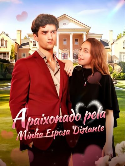 Capa da minisserie Apaixonado Pela Minha Esposa Distante In Love With My Distant Wife