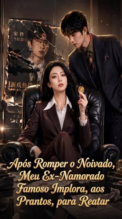 Capa da miniss&eacute;rie Após Romper o Noivado, Meu Ex-namorado Famoso Implora, aos Prantos, para Reatar