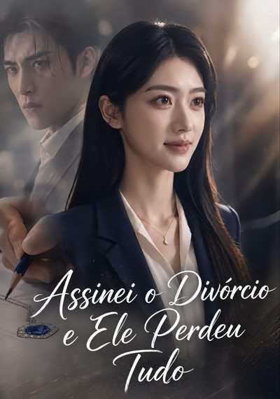 Capa da miniss&eacute;rie Assinei o Divórcio e Ele Perdeu Tudo
