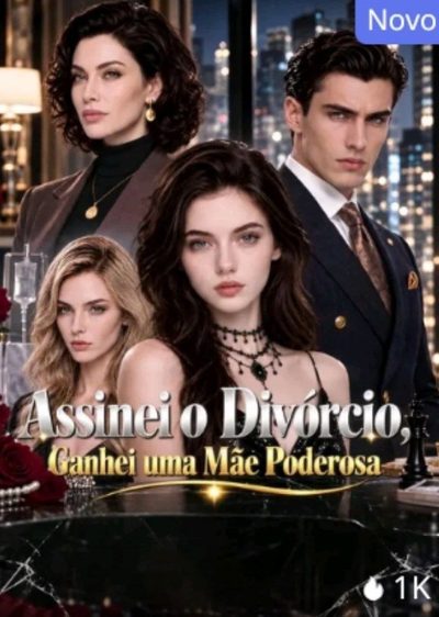 Capa da miniss&eacute;rie Assinei o Divórcio, Ganhei uma Mãe Poderosa
