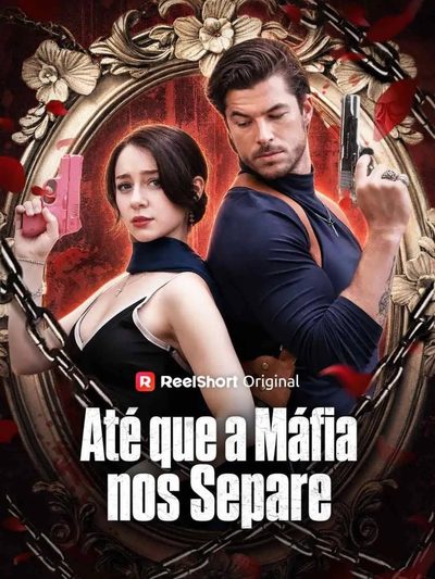 Capa da miniss&eacute;rie Até que a Máfia nos Separe