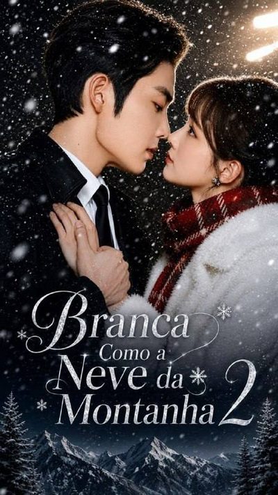 Capa da miniss&eacute;rie Branca Como a Neve da Montanha 2 Pura Como a Neve da Montanha o Amor Dele Chegou Tarde Demais as Brancas Como a Neve da Montanha a Neve Entre Nós Cruzando o Mundo para Chegar a Você 2 2