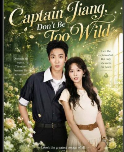 Capa da miniss&eacute;rie Captain Jiang, Don't Be Too Wild Capitão Jiang Contenha-se