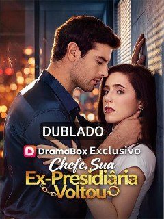 Capa da minisserie Chefe Sua Ex Presidiária Voltou dublado