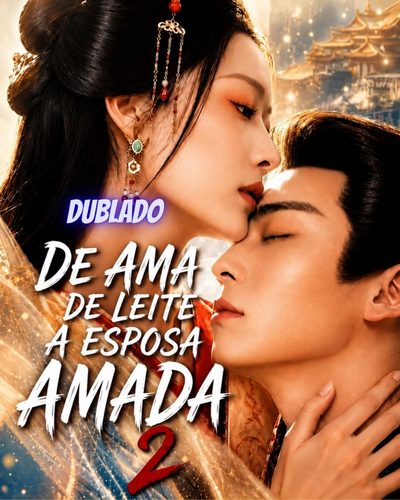 Capa da miniss&eacute;rie De Ama de Leite a Esposa Amada 2