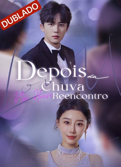 Capa da minisserie Depois da Chuva Não Houve Reencontro dublado