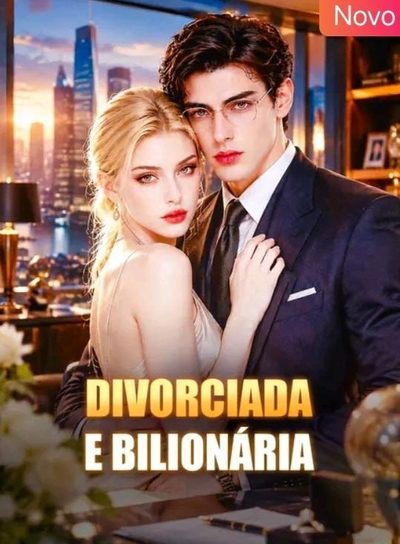 Capa da miniss&eacute;rie Divorciada e Bilionária