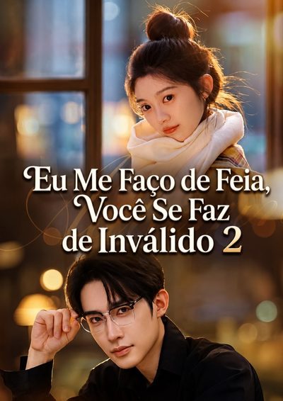 Capa da minisserie Dois Disfarces, Um Casamento Caótico 2 Eu Me Faço de Feia, Você Se Faz de Inválido
