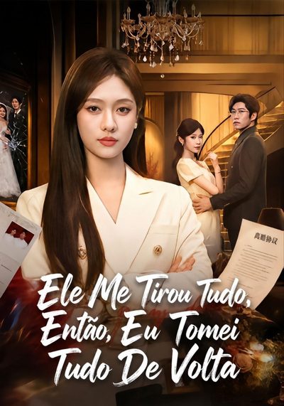 Capa da miniss&eacute;rie Ele Me Tirou Tudo, Então Eu Tomei Tudo de Volta