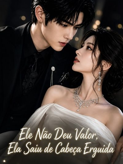 Capa da miniss&eacute;rie Ele Não Deu Valor, Ela Saiu de Cabeça Erguida