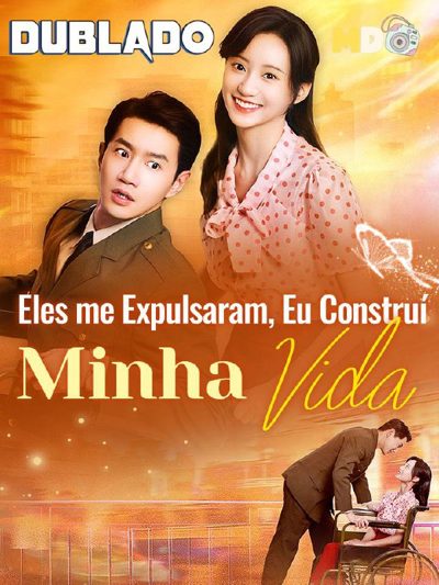 Capa da minisserie Eles Me Expulsaram, Eu Construí Minha Vida dublado