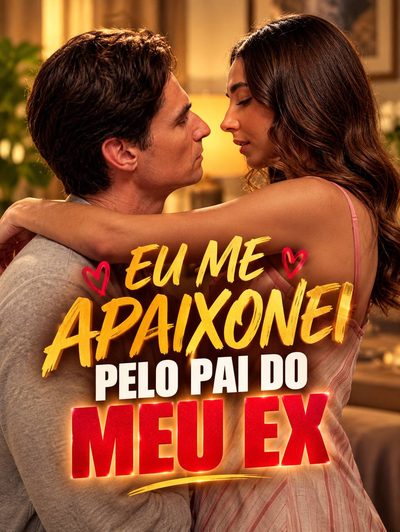 Capa da miniss&eacute;rie Eu Me Apaixonei Pelo Pai do Meu Ex