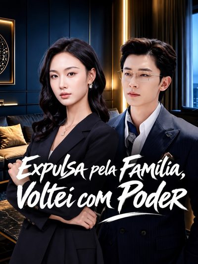 Capa da miniss&eacute;rie Expulsa Pela Família, Voltei com Poder