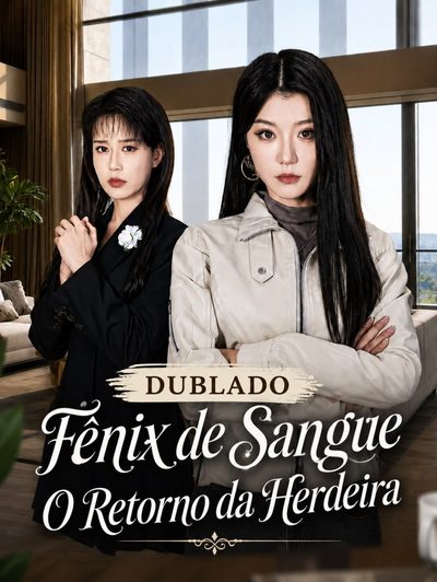 Capa da miniss&eacute;rie Fênix de Sangue o Retorno da Herdeira a Verdadeira Herdeira Revida a Mão de Ferro da Herdeira Real Me Desafie, Doce Manipuladora