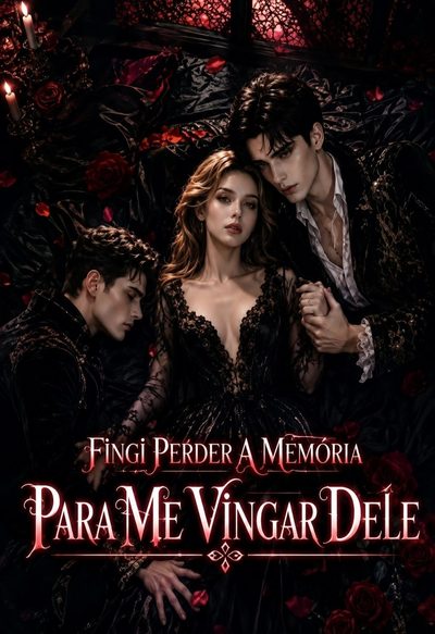 Capa da miniss&eacute;rie Fingi Perder a Memória para Me Vingar Dele