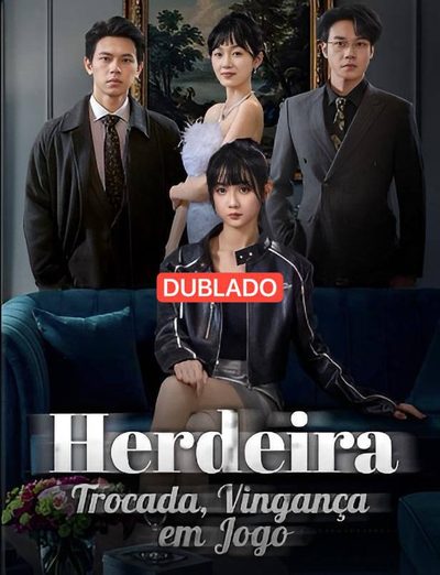 Capa da minisserie Herdeira Trocada, Vingança em Jogo dublado