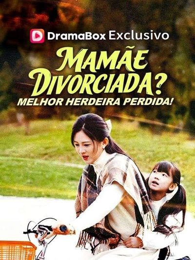 Capa da miniss&eacute;rie Mamãe Divorciada? Melhor Herdeira Perdida!