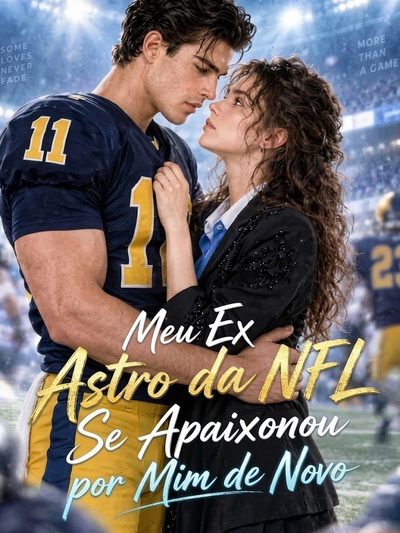 Capa da miniss&eacute;rie Meu Ex Astro da Nfl Se Apaixonou por Mim de Novo (prévia)