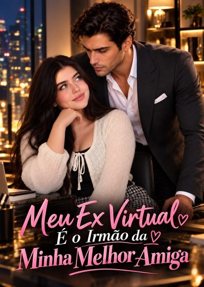 Capa da miniss&eacute;rie Meu Ex Virtual É o Irmão da Minha Melhor Amiga -