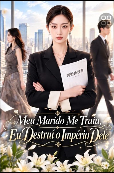 Capa da miniss&eacute;rie Meu Marido Me Traiu, Eu Destruí o Império Dele