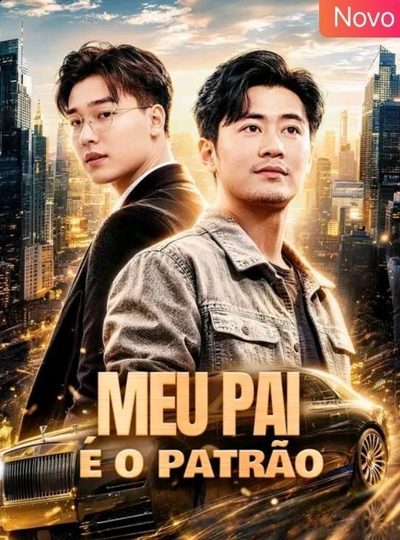 Capa da miniss&eacute;rie Meu Pai É o Patrão