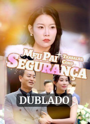 Capa da minisserie Meu Pai Trabalha Como Segurança (dublado) dublado