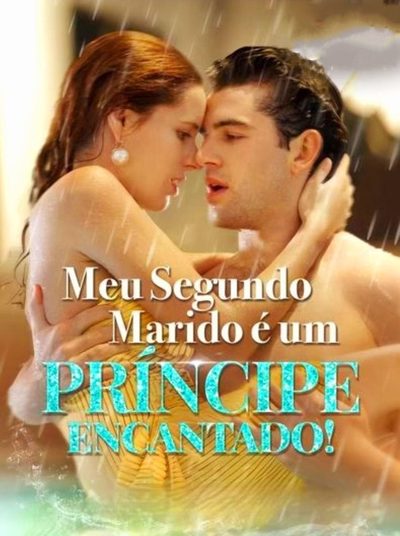 Capa da miniss&eacute;rie Meu Segundo Marido É Um Príncipe Encantado (amor à Segunda Vista) (my Second Husbands a Prince Charming!)