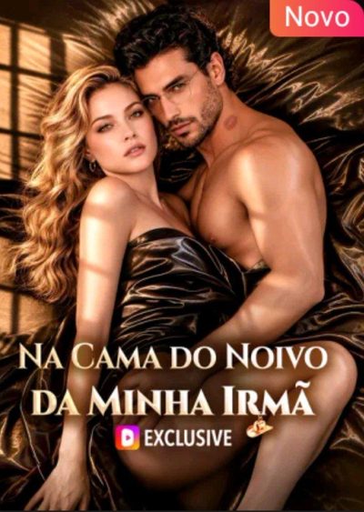 Capa da miniss&eacute;rie Na Cama do Noivo da Minha Irmã
