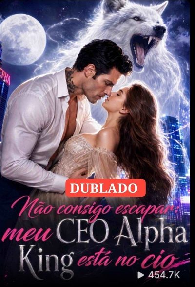 Capa da miniss&eacute;rie Não Consigo Escapar: Meu Ceo Alpha King Está no Cio -