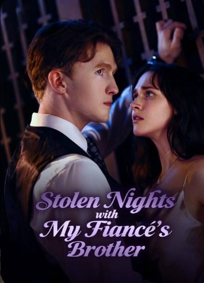Capa da minisserie Noites Roubadas com o Irmão do Meu Noivo Stolen Nights With My Fiance’s Brother