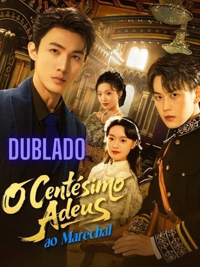 Capa da minisserie O Centésimo Adeus ao Marechal dublado