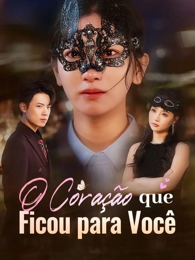 Capa da miniss&eacute;rie O Coração que Ficou para Você