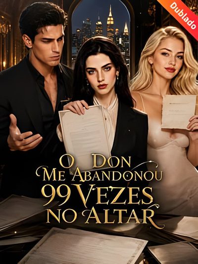 Capa da miniss&eacute;rie O Don Me Abandonou 99 Vezes no Altar