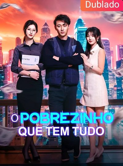 Capa da minisserie O Pobrezinho que Tem Tudo dublado