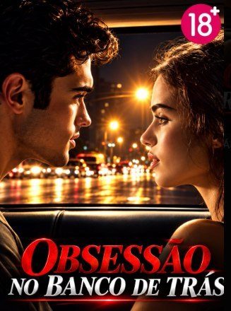 Capa da miniss&eacute;rie Obsessão no Banco de Trás - Hot 18+