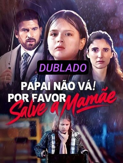 Capa da minisserie Papai Não Vá! por Favor Salve dublado