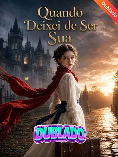 Capa da miniss&eacute;rie Quando Deixei de Ser Sua