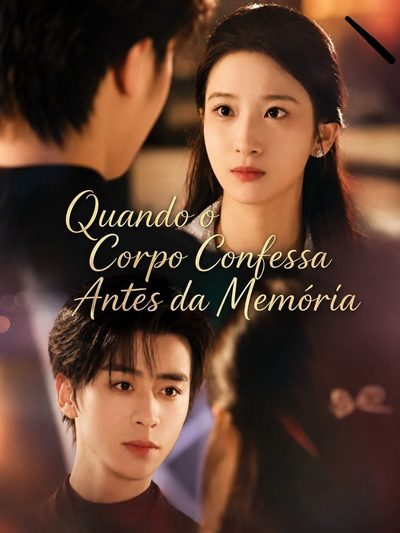 Capa da minisserie Quando o Corpo Confessa Antes da Memória