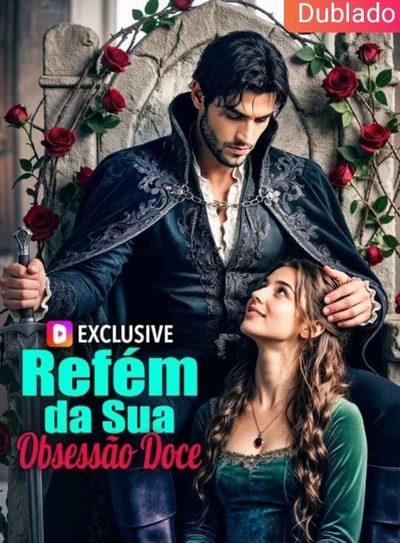 Capa da miniss&eacute;rie Refém da Sua Obsessão Doce dublado