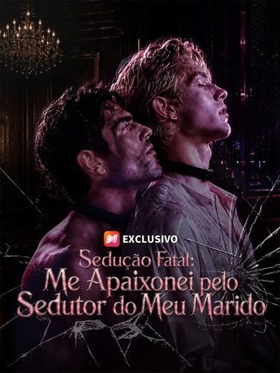 Capa da miniss&eacute;rie Sedução Fatal: Me Apaixonei Pelo Sedutor do Meu Marido