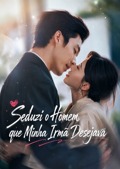 Capa da minisserie Seduzi o Homem que Minha Irmã Desejava