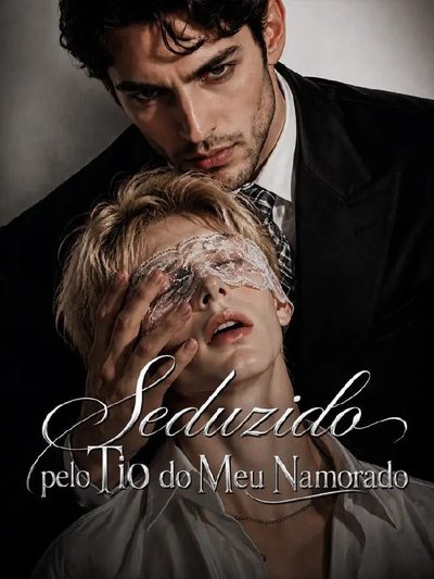Capa da miniss&eacute;rie Seduzido Pelo Tio do Meu Namorado