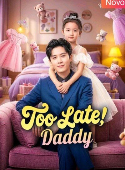 Capa da minisserie Tarde Demais Papai - Too Late! Daddy
