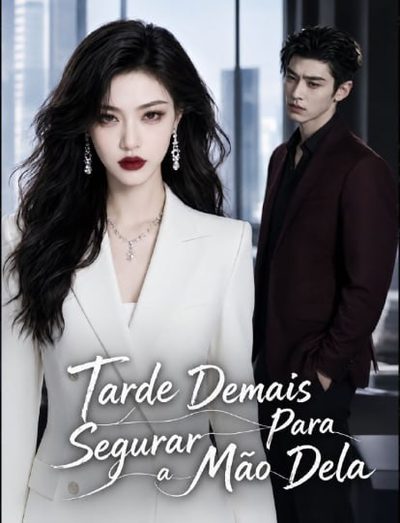 Capa da miniss&eacute;rie Tarde Demais para Segurar a Mão Dela