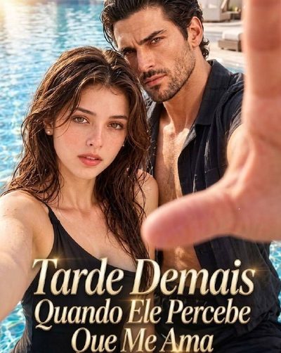 Capa da miniss&eacute;rie Tarde Demais Quando Ele Percebe que Me Ama