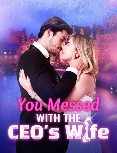 Capa da minisserie You Messed With the Ceo's Wife Você Se Meteu com a Esposa do Ceo